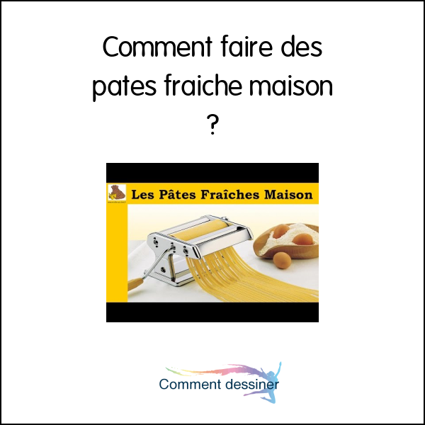 Comment faire des pates fraiche maison